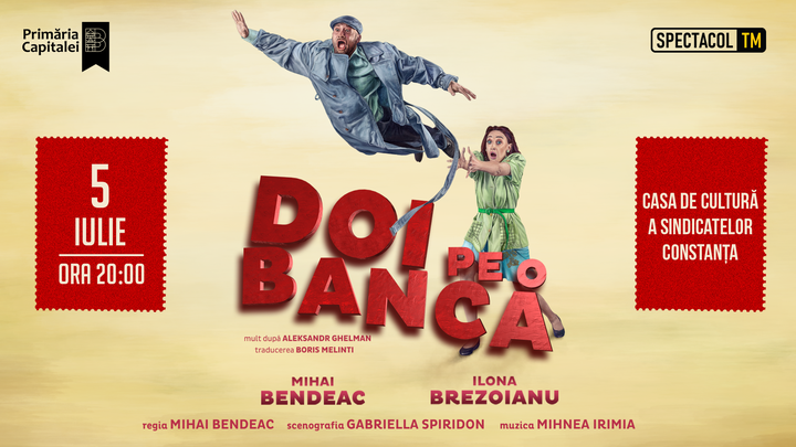 Constanța: PREMIERĂ Doi pe o bancă // Mihai Bendeac, Ilona Brezoianu - a doua reprezentație
