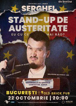 Stand-Up de austeritate cu SERGHEI - "Eu cu ce mai râd?"