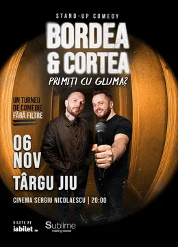 Targu Jiu: Stand-Up Comedy cu Bordea & Cortea - "Primiți cu gluma?"