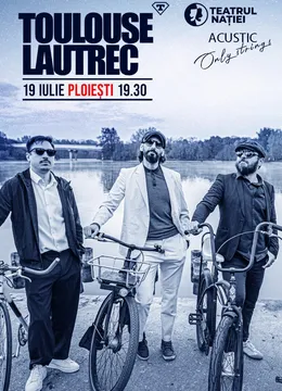 Ploiesti: Concert Toulouse Lautrec