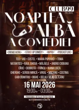Noaptea Albă a Comediei la Club 99