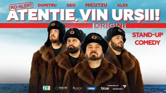Turneu Stand-up Comedy cu Micutzu, Geo Adrian, George Dumitru si Alex Ionita - “Atentie, vin ursii!"