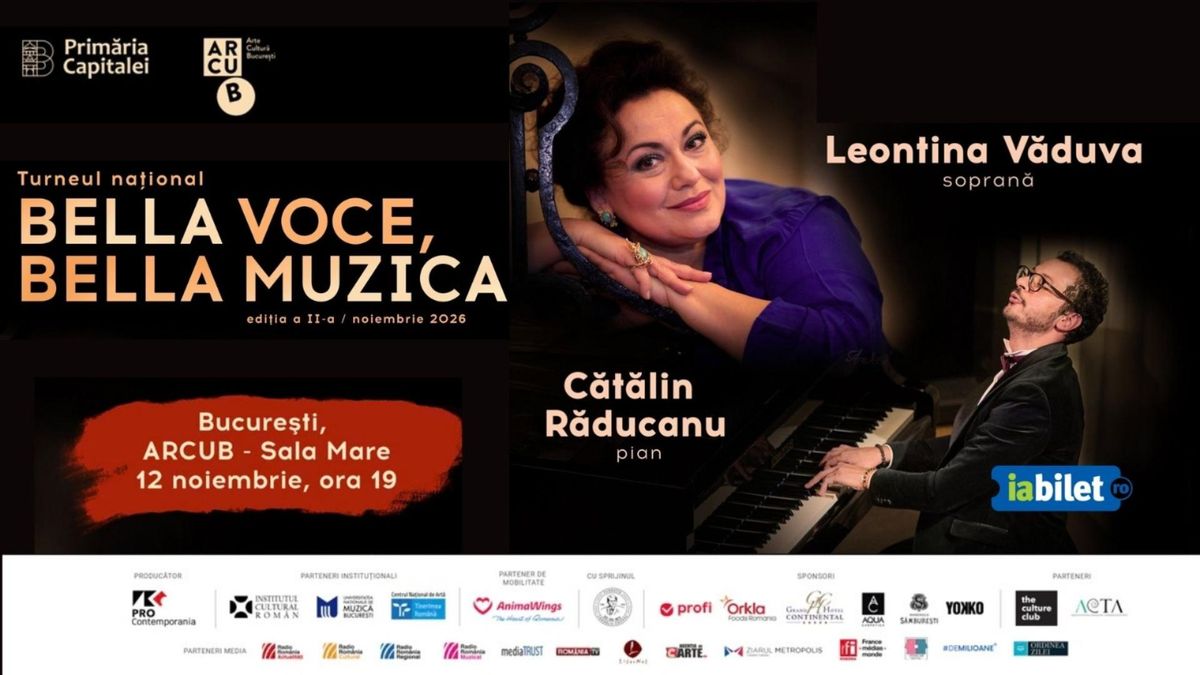 Bella voce, Bella musica | Soprana Leontina Văduva & pianistul Cătălin Răducanu