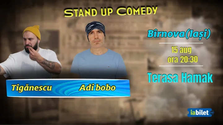 Bârnova: Stand-up Comedy cu Tiganescu si Adi Bobo