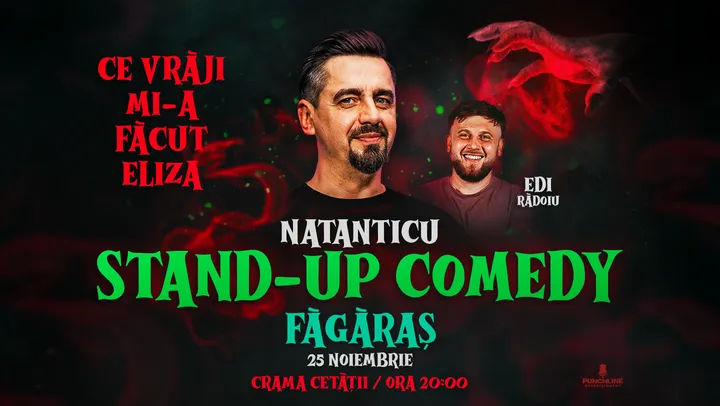 Făgăraș: Stand Up Comedy cu Natanticu și Edi Rădoiu | CE VRĂJI MI-A FĂCUT ELIZA