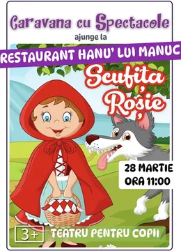 Povestea Scufiței Roșii @ Hanu’ lui Manuc