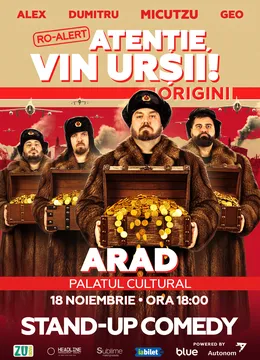 Arad: Stand-up Comedy cu Micutzu, Geo Adrian si George Dumitru - “Atentie, vin ursii!” - ORA 18:00