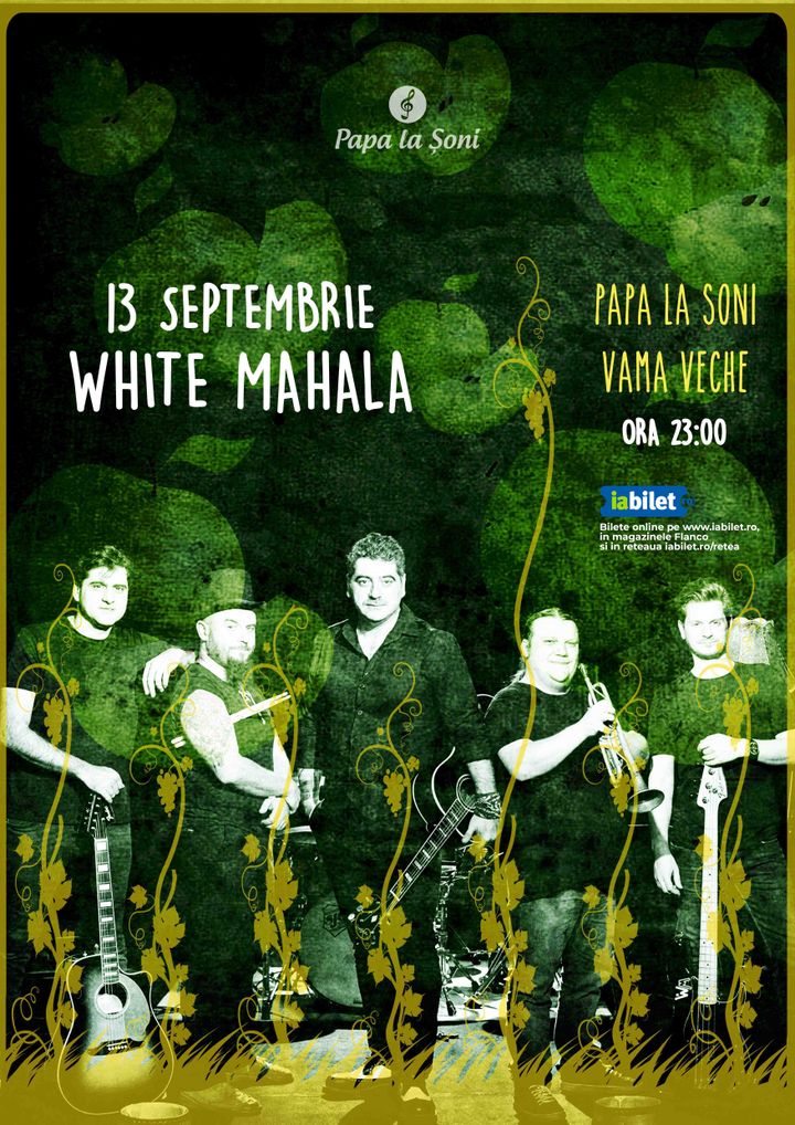 White Mahala - Papa la Șoni Vama Veche