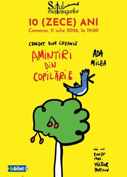 Comana: Ada Milea, Concert după Creangă - Amintiri din copilărie. Concert aniversar - Satul meșteșugurilor 10 ani