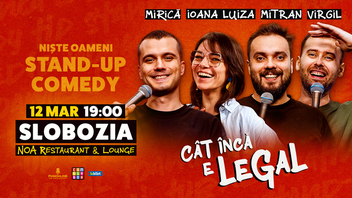 Slobozia: Stand-up Comedy cu Sergiu Mirică, Ioana Luiza, Virgil Ciulin și Dragoș Mitran | Niște Oameni | Cât încă e legal