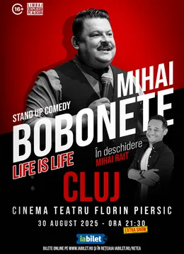 Cluj-Napoca: Mihai Bobonete - Life is Life - Turneu National 2025 Ora 21:30 - Extra Show