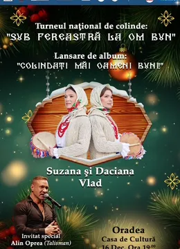 Oradea: Sub fereastră la om bun! Suzana și Daciana Vlad- Gemenele Folclorului Maramureșean