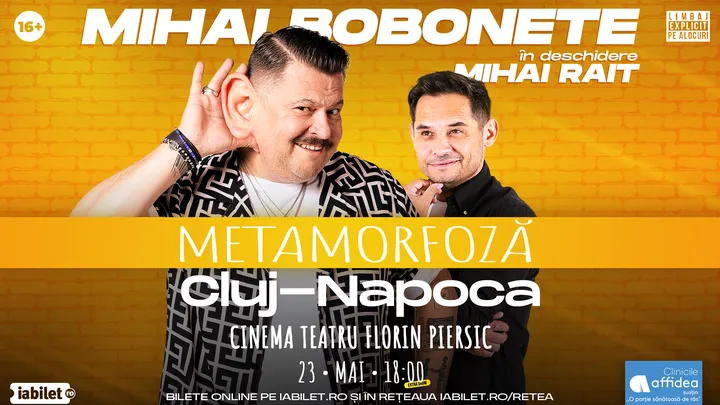 Cluj-Napoca: Mihai Bobonete - Metamorfoză - Turneu National 2026 | ora 18:00