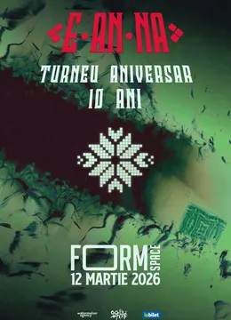 Cluj-Napoca: E-AN-NA • Turneu aniversar 10 ani