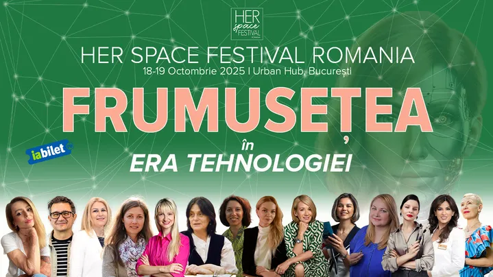 Her Space Festival Romania - Frumusețea în Era Tehnologiei