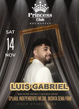 Luis Gabriel x Princess Club Bucuresti
