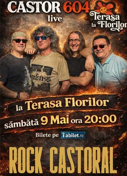 Concert de Rock Castoral cu Castor 604 la Terasa Florilor!