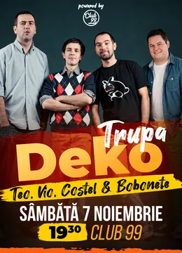 Stand-up Comedy cu Trupa DEKO | Teo, Vio, Costel & Mihai Bobonete la Club 99 - Show 2