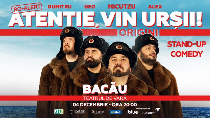 Bacau: Stand-up Comedy cu Micutzu, Geo Adrian si George Dumitru - “Atentie, vin ursii!”