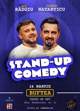 Buftea: Stand-up Comedy cu Natanticu și Edi Rădoiu