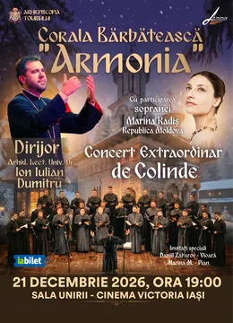 Iasi: Corala Bărbătească „Armonia” - Concert extraordinar de colinde