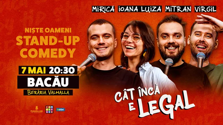 Bacau: Stand-up Comedy cu Sergiu Mirică, Ioana Luiza, Virgil Ciulin și Dragoș Mitran | Niște Oameni | Cât încă e legal