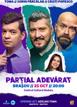 Brasov: Stand-up Comedy cu Sorin Pârcălab, Toma și Cristi Popesco | PARȚIAL ADEVĂRAT - 25.10.2025 - 20:00
