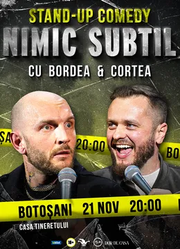 Botoșani: Stand-Up Comedy cu Bordea & Cortea - "Nimic subtil"