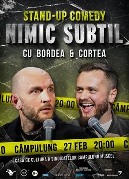 Campulung: Stand-Up Comedy cu Bordea & Cortea - "Nimic subtil"