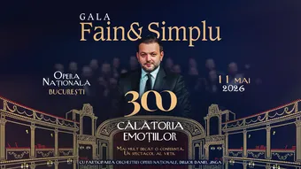 Gala Fain & Simplu 300 x Opera Națională