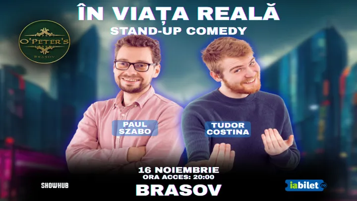 Brasov: Stand-Up Comedy "In viata reala"