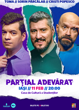 Iasi: Stand-up Comedy cu Sorin Pârcălab, Toma și Cristi Popesco | PARȚIAL ADEVĂRAT