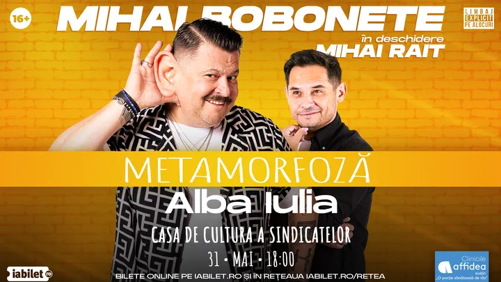 Alba Iulia: Mihai Bobonete - Metamorfoză - Turneu National 2026