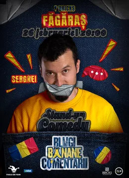 Făgăraș: Stand-Up politic cu SERGHEI - "Blugi, banane, comentarii"