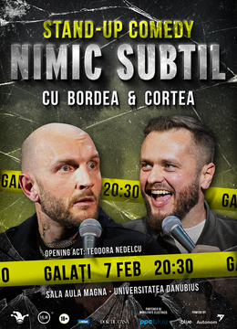 Galati: Stand-Up Comedy cu Bordea & Cortea - "Nimic subtil" (LATE SHOW)