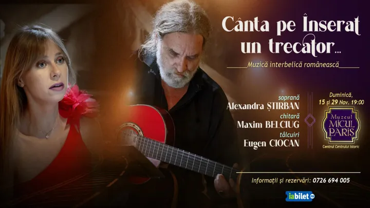 Cânta pe înserat un trecător. Concert Alexandra Știrban (soprană) & Maxim Belciug (chitară)