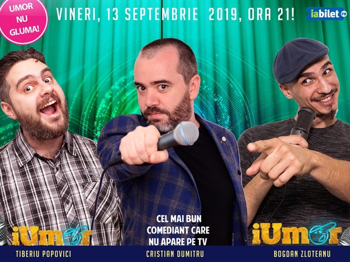 Stand Up Comedy cu Cristian Dumitru, Tiberiu Popovici si Bogdan Zloteanu