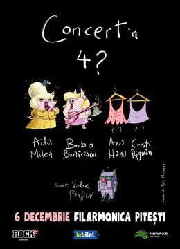 Pitesti: „Concert’n 4” - cu Ada Milea, Bobo Burlăcianu, Anca Hanu și Cristi Rigman