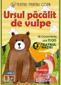 Ploiesti: Ursul Păcălit de Vulpe