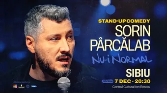 Sibiu: Stand-up comedy cu Sorin Pârcălab | Nu-i normal (SHOW 1)