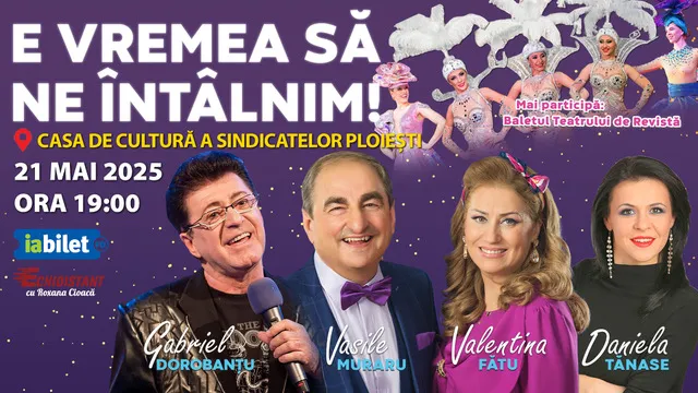 Ploiesti: E vremea sa ne intalnim
