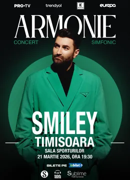 Timisoara: Smiley - Armonie - Concert Simfonic