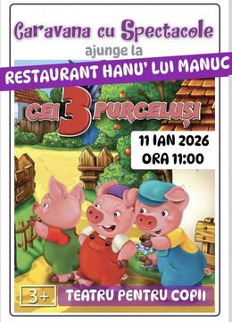 Cei trei purcelusi @ Hanu’ lui Manuc