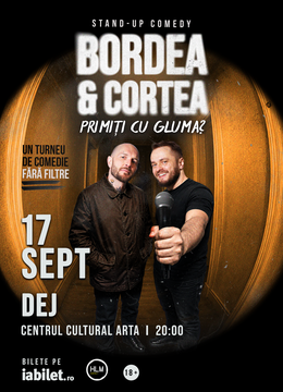Dej: Stand-Up Comedy cu Bordea & Cortea - "Primiți cu gluma?"