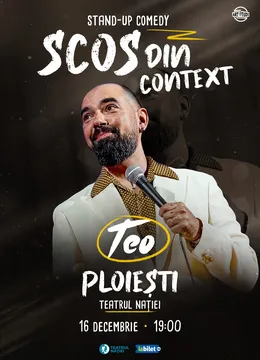 Ploiești: Teo - Scos din context | Stand Up Comedy Show
