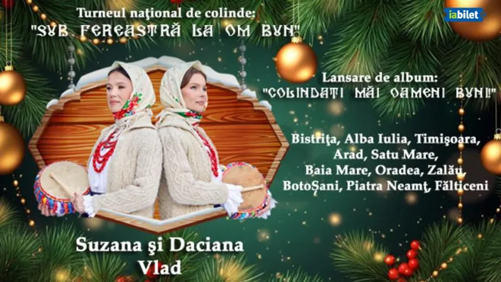 Turneu național de colinde: Sub fereastră la om bun! Suzana și Daciana Vlad- Gemenele Folclorului Maramureșean