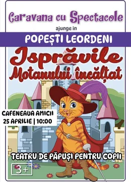 Popești Leordeni: Isprăvile Motanului Încălțat @ Cafeneaua Amicii