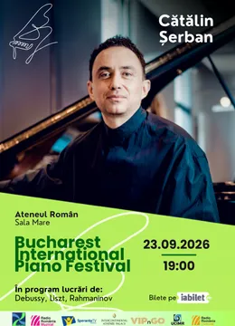 Cătălin Șerban – Recital de pian | Bucharest International Piano Festival