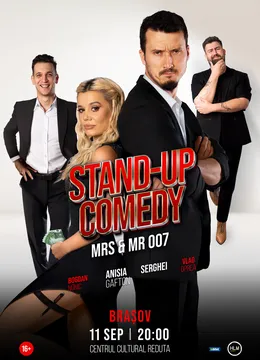 Brașov: Stand-up Comedy cu Anisia Gafton, Serghei, Nonic și Opreanu - „Mrs & Mr 007”