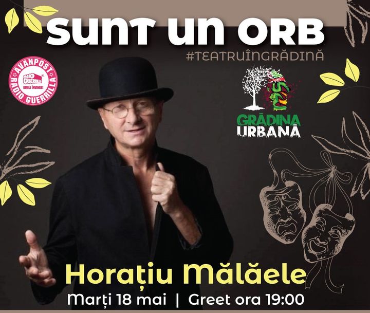 Sunt un orb w/ Horațiu Mălăele #TeatruÎnGrădină